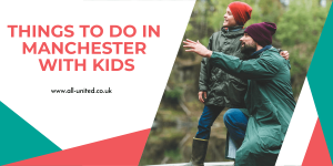 Things to do in manchester with kids